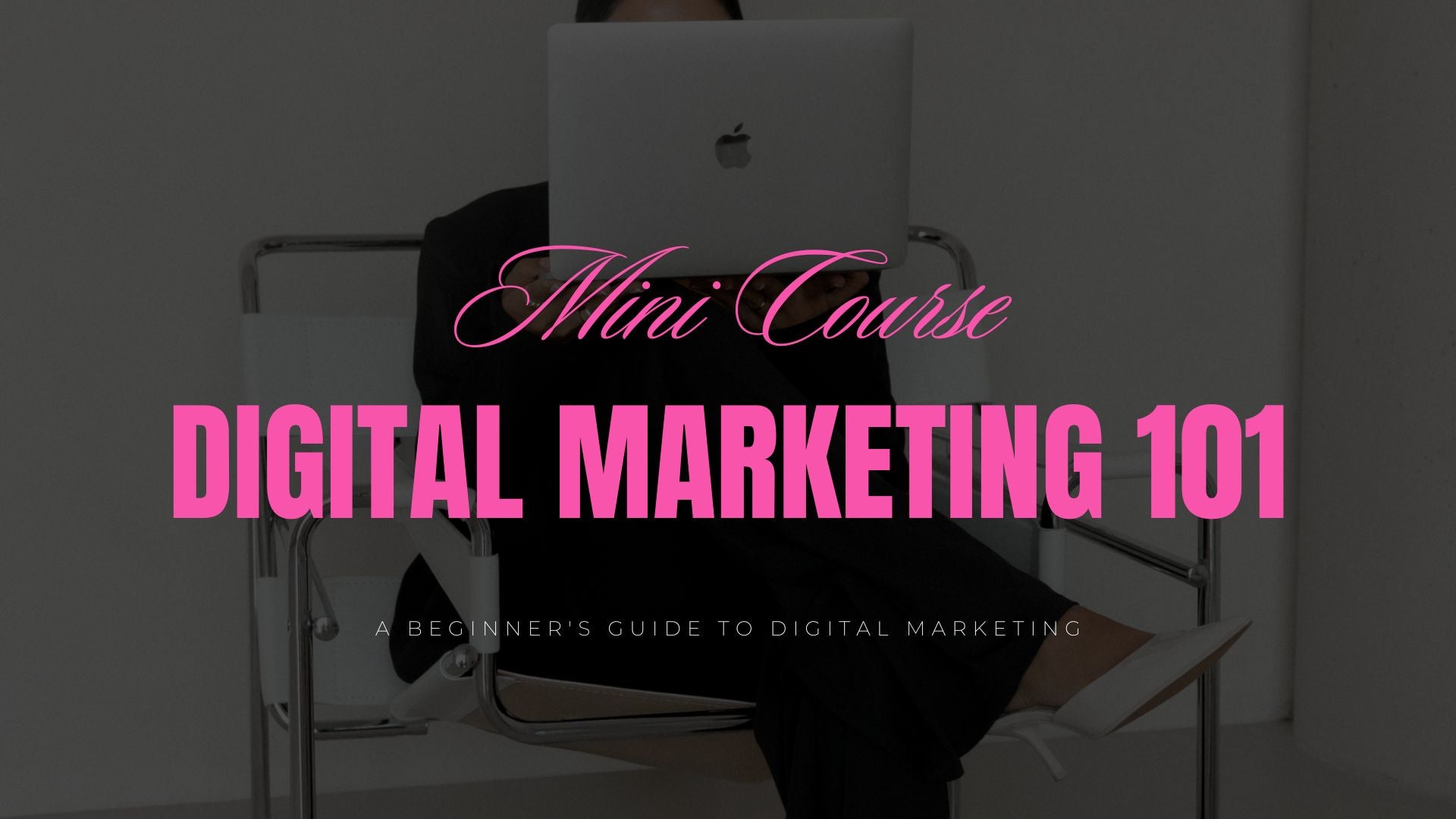Digital Marketing 101 mini Course