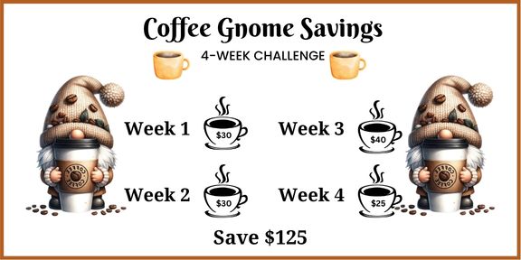 COFFEE GNOMES SAVINGS CHALLENGE