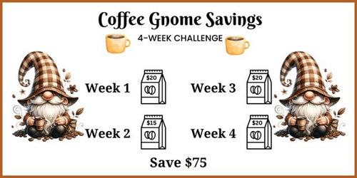 COFFEE GNOMES SAVINGS CHALLENGE