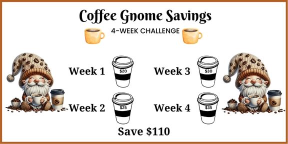 COFFEE GNOMES SAVINGS CHALLENGE